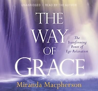 The Way of Grace: Transforming Power Ego Relaxation
