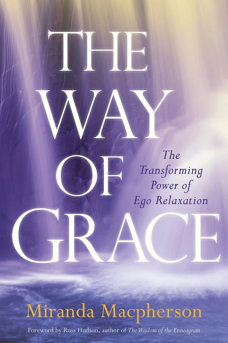 The Way of Grace: Transforming Power Ego Relaxation