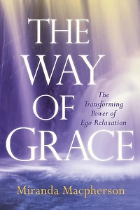The Way of Grace: Transforming Power Ego Relaxation