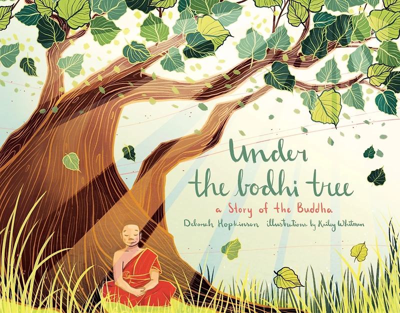 Under the Bodhi Tree: A Story of Buddha