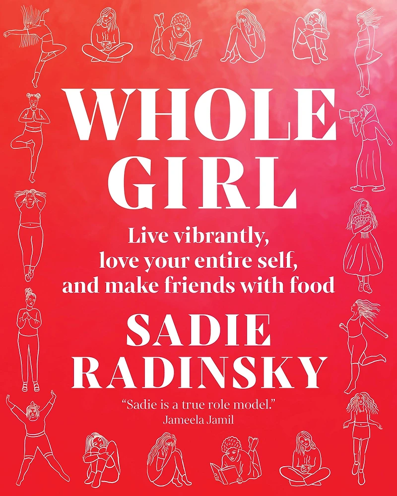 Whole Girl: Live Vibrantly, Love Your Entire Self, and Make Friends with Food