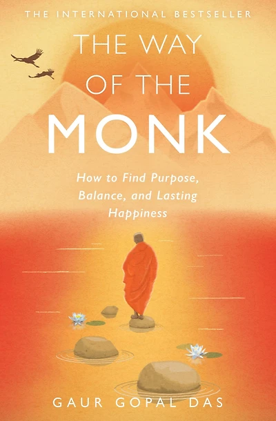 the Way of Monk: How to Find Purpose, Balance, and Lasting Happiness