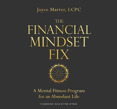 The Financial Mindset Fix: A Mental Fitness Program for an Abundant Life