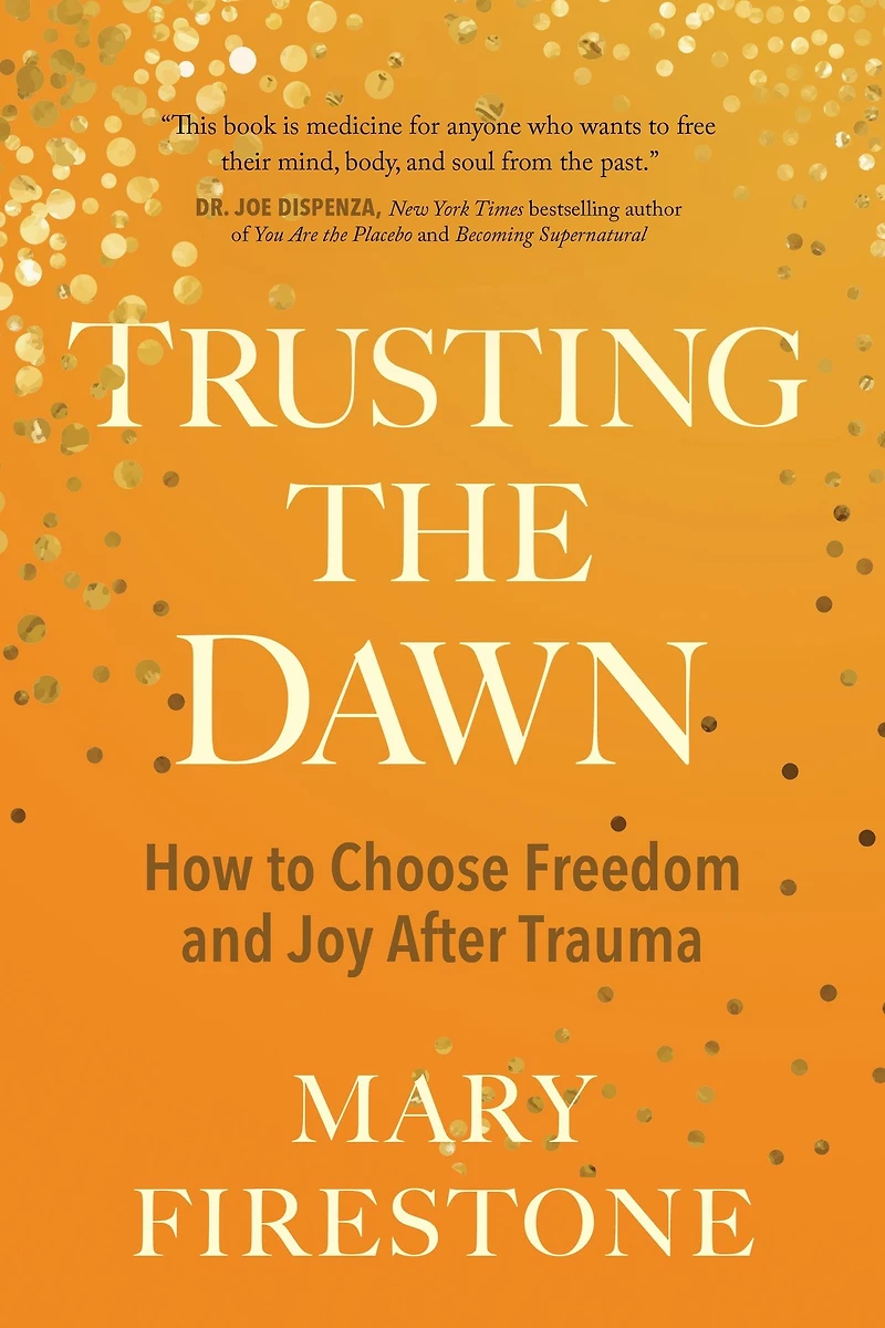 Trusting the Dawn: How to Choose Freedom and Joy After Trauma