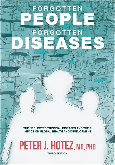 Forgotten People, Diseases: The Neglected Tropical Diseases and Their Impact on Global Health Development
