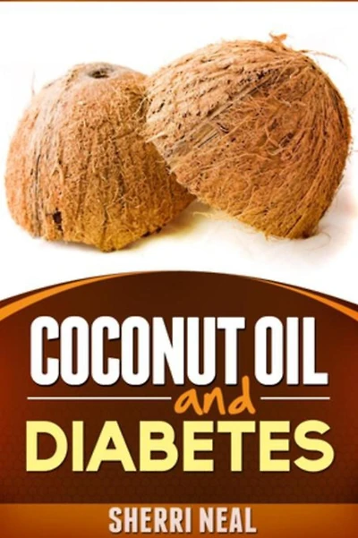 Coconut Oil and Diabetes: Natural Diabetes Cure, Solution and Recipes