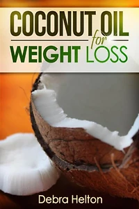 Coconut Oil For Weight Loss: Coconut Oil Diet Guide