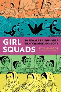 Girl Squads: 20 Female Friendships That Changed History