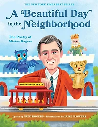 A Beautiful Day The Neighborhood: Poetry of Mister Rogers