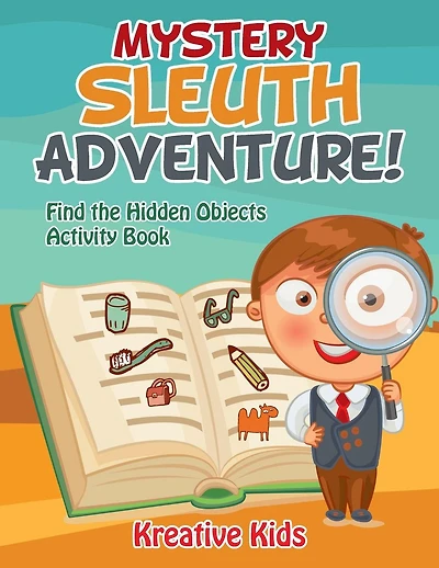 Mystery Sleuth Adventure! Find the Hidden Objects Activity Book
