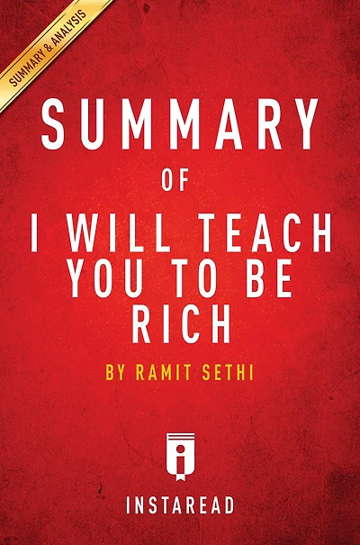 Summary of I Will Teach You To Be Rich: by Ramit Sethi Includes Analysis