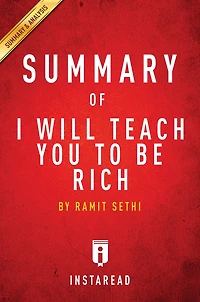 Summary of I Will Teach You To Be Rich: by Ramit Sethi Includes Analysis