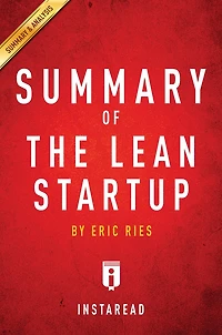 Summary of The Lean Startup: by Eric Ries Includes Analysis