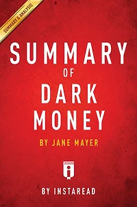 Summary of Dark Money: by Jane Mayer Includes Analysis