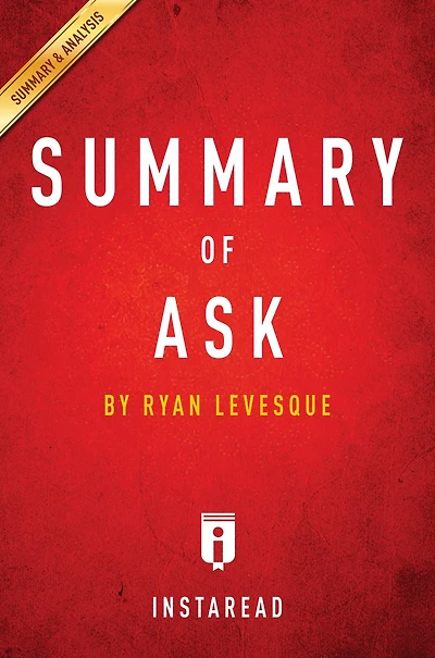 Summary of Ask: by Ryan Levesque Includes Analysis