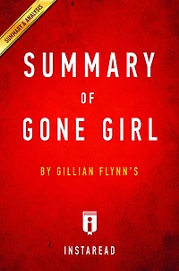 Summary of Gone Girl: by Gillian Flynn Includes Analysis