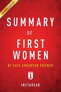 Summary of First Women: by Kate Andersen Brower Includes Analysis