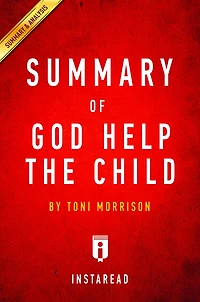 Summary of God Help the Child: by Toni Morrison Includes Analysis