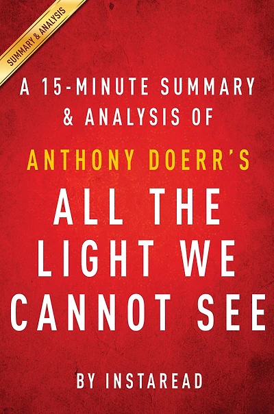 Summary of All the Light We Cannot See: by Anthony Doerr Summary & Analysis