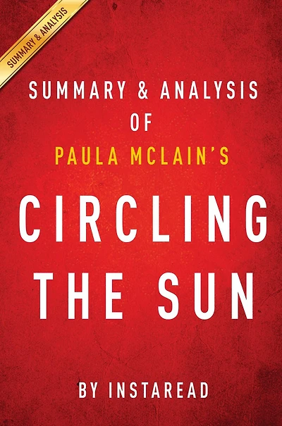 Summary of Circling the Sun: by Paula McLain Summary & Analysis