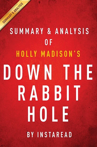 Summary of Down the Rabbit Hole: by Holly Madison Includes Analysis