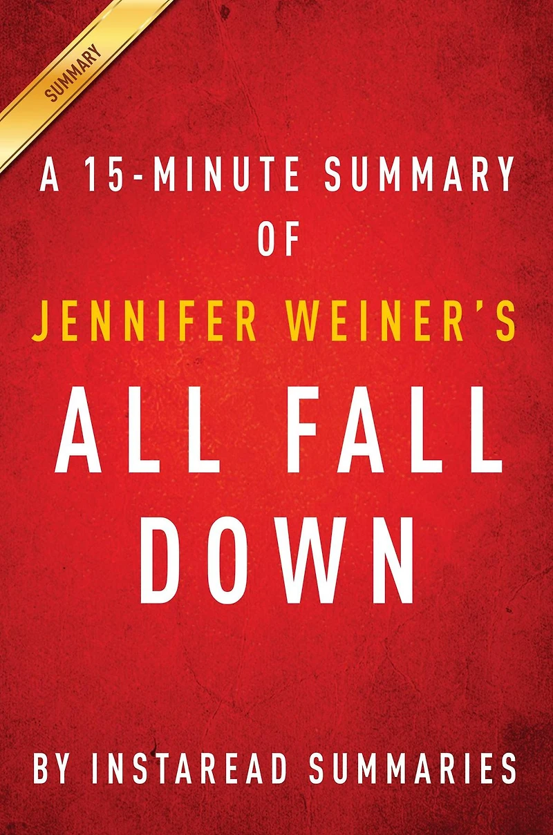 Summary of All Fall Down: by Jennifer Weiner Includes Analysis