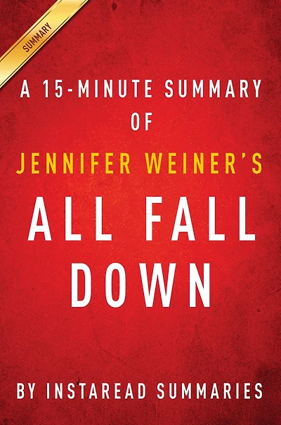 Summary of All Fall Down: by Jennifer Weiner Includes Analysis