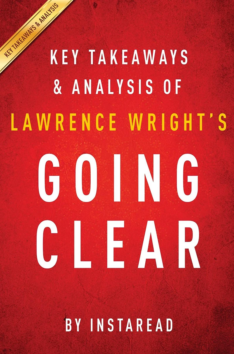 Summary of Going Clear: by Lawrence Wright Includes Analysis