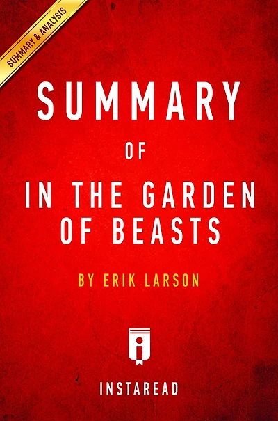 Summary of In the Garden of Beasts: by Erik Larson Includes Analysis