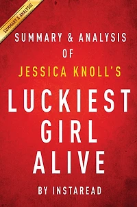Summary of Luckiest Girl Alive: by Jessica Knoll Includes Analysis