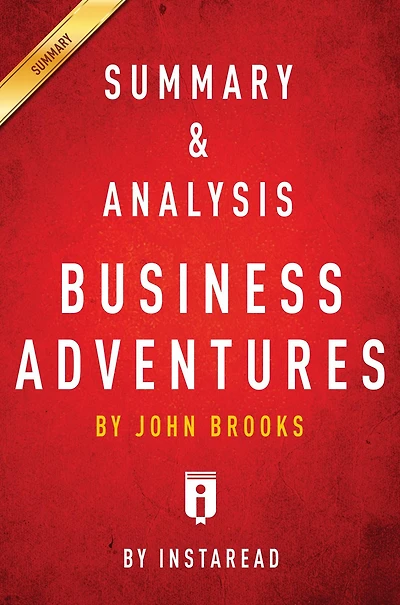 Summary of Business Adventures: by John Brooks Includes Analysis
