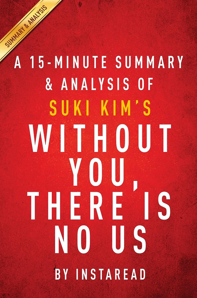 Summary of Without You, There Is No Us: by Suki Kim Includes Analysis