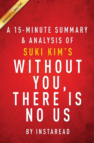 Summary of Without You, There Is No Us: by Suki Kim Includes Analysis
