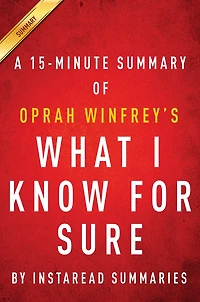 Summary of What I know For Sure: by Oprah Winfrey Includes Analysis