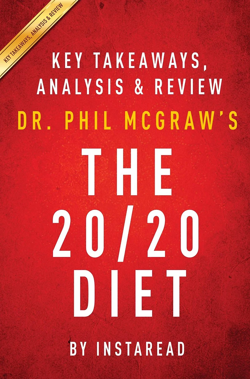Summary of The 20/20 Diet: by Dr. Phil McGraw Includes Analysis