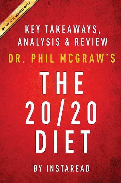 Summary of The 20/20 Diet: by Dr. Phil McGraw Includes Analysis
