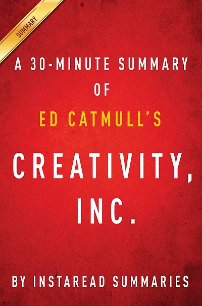 Summary of Creativity, Inc.: by Ed Catmull Includes Analysis