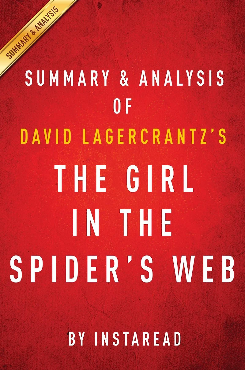 Summary of The Girl in the Spider's Web: by David Lagercrantz Includes Analysis