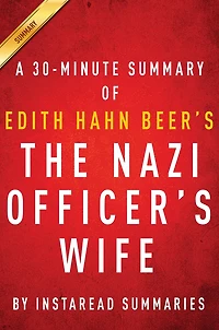 Summary of The Nazi Officer's Wife: by Edith Hahn Beer with Susan Dworkin Includes Analysis