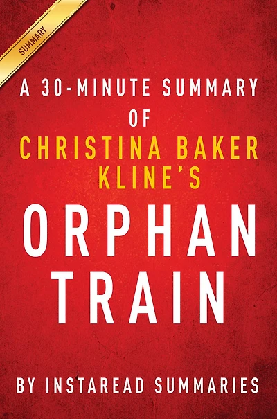 Summary of Orphan Train: by Christina Baker Kline Includes Analysis