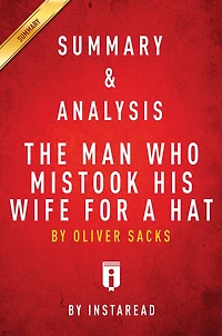 Summary of The Man Who Mistook His Wife for a Hat: by Oliver Sacks Includes Analysis