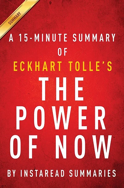 Summary of The Power of Now: by Eckhart Tolle Includes Analysis