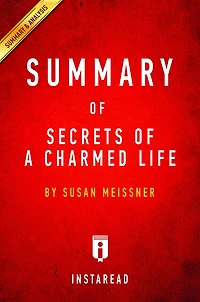 Summary of Secrets of a Charmed Life: by Susan Meissner Includes Analysis