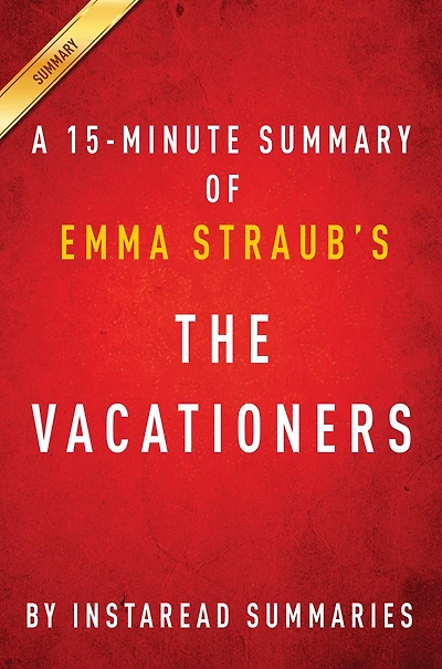 Summary of The Vacationers: by Emma Straub Includes Analysis