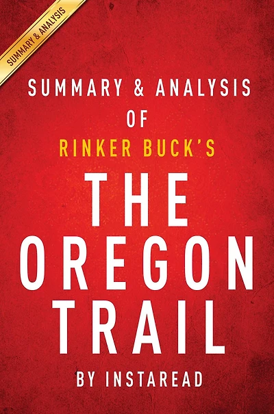 Summary of The Oregon Trail: by Rinker Buck Includes Analysis