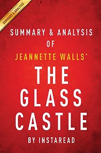 Summary of The Glass Castle: by Jeannette Walls Includes Analysis
