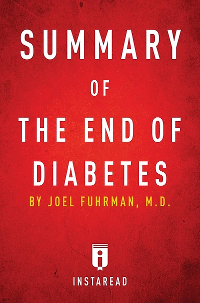 Summary of The End of Diabetes: by Joel Fuhrman Includes Analysis