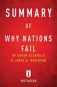 Summary of Why Nations Fail: by Daron Acemoglu and James A. Robinson Includes Analysis
