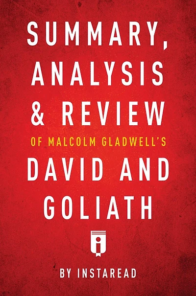 Summary, Analysis & Review of Malcolm Gladwell's David and Goliath by Instaread
