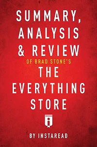 Summary, Analysis & Review of Brad Stone's The Everything Store by Instaread